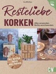 Cover von Resteliebe Korken - Alles verwenden. Nichts verschwenden.