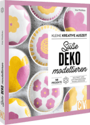 Cover von Kleine kreative Auszeit: Süße Deko modellieren