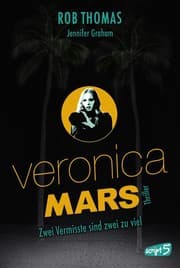 Cover von Veronica Mars - Zwei Vermisste sind zwei zu viel