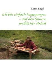Cover von Ich bin einfach losgegangen... auf den Spuren weiblicher Arbeit