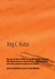 Cover von Was ich von Bodo Schäfer, Dr. Joseph Murphy, Napoleon Hill, Richard Branson, Donald Trump, Anthony Robbins und vielen anderen Coaches lernen durfte
