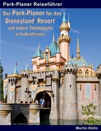 Cover von Der Park-Planer für das Disneyland Resort und andere Themenparks in Südkalifornien