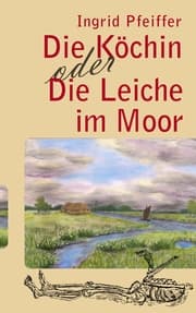 Cover von Die Köchin oder Die Leiche im Moor