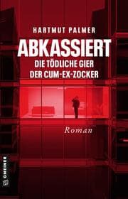 Cover von Abkassiert - Die tödliche Gier der Cum-Ex-Zocker