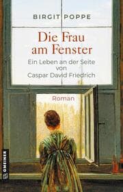 Cover von Die Frau am Fenster - Ein Leben an der Seite von Caspar David Friedrich
