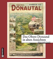 Cover von Das Obere Donautal in alten Ansichten
