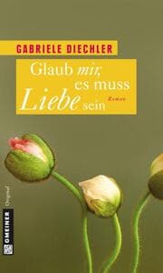 Cover von Glaub mir, es muss Liebe sein