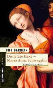 Cover von Die letzte Hexe - Maria Anna Schwegelin