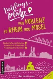 Cover von Lieblingsplätze von Koblenz zu Rhein und Mosel