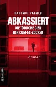 Cover von Abkassiert - Die tödliche Gier der Cum-Ex-Zocker