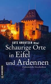 Cover von Schaurige Orte in Eifel und Ardennen