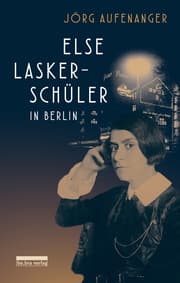 Cover von Else Lasker-Schüler in Berlin