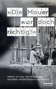 Cover von 'Die Mauer war doch richtig!'