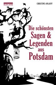 Cover von Die schönsten Sagen und Legenden aus Potsdam