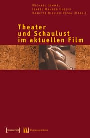 Cover von Theater und Schaulust im aktuellen Film