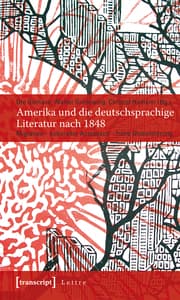Cover von Amerika und die deutschsprachige Literatur nach 1848