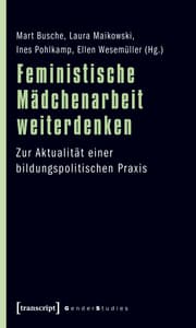 Cover von Feministische Mädchenarbeit weiterdenken