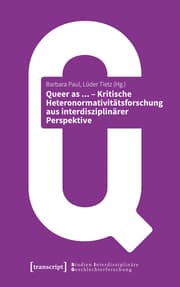 Cover von Queer as ... - Kritische Heteronormativitätsforschung aus interdisziplinärer Perspektive