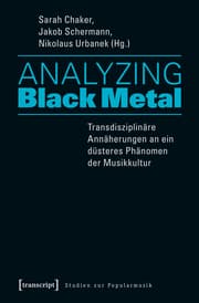 Cover von Analyzing Black Metal - Transdisziplinäre Annäherungen an ein düsteres Phänomen der Musikkultur