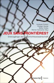 Cover von Jeux sans Frontières? - Grenzgänge der Geschichtswissenschaft