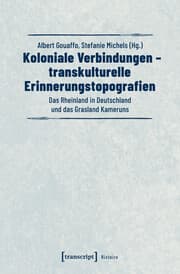 Cover von Koloniale Verbindungen - transkulturelle Erinnerungstopografien