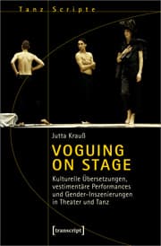 Cover von Voguing on Stage - Kulturelle Übersetzungen, vestimentäre Performances und Gender-Inszenierungen in Theater und Tanz