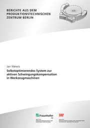 Cover von Selbstoptimierendes System zur aktiven Schwingungskompensation in Werkzeugmaschinen.
