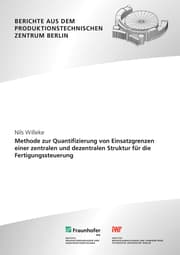 Cover von Methode zur Quantifizierung von Einsatzgrenzen einer zentralen und dezentralen Struktur für die Fertigungssteuerung