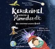 Cover von Kekskrümel unterm Himmelszelt. Wie entstand unsere Erde?