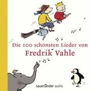 Cover von Die 100 schönsten Lieder von Fredrik Vahle
