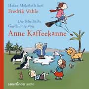 Cover von Die fabelhafte Geschichte von Anne Kaffeekanne