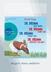 Cover von Dr. Brumm versteht das nicht/Dr. Brumm steckt fest/Dr. Brumm geht baden/Dr. Brumm fährt Zug