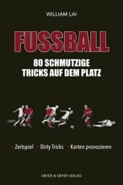 Cover von Fußball: 80 schmutzige Tricks auf dem Platz