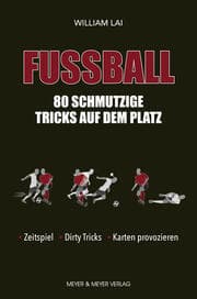 Cover von Fußball - 80 schmutzige Tricks auf dem Platz