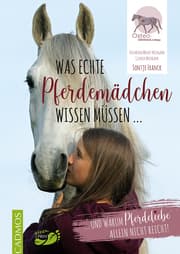 Cover von Was echte Pferdemädchen wissen müssen ...