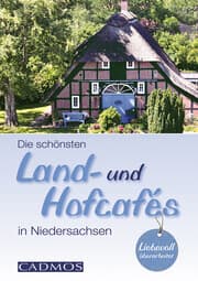 Cover von Die schönsten Land- und Hofcafés in Niedersachsen