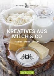 Cover von Kreatives aus Milch & Co. selbst herstellen
