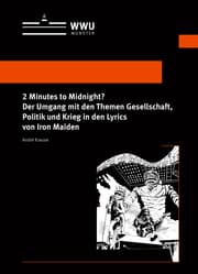 Cover von 2 Minutes to Midnight? Der Umgang mit den Themen Gesellschaft, Politik und Krieg in den Lyrics von Iron Maiden