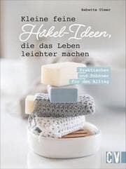 Cover von Kleine feine Häkel-Ideen, die das Leben leichter machen
