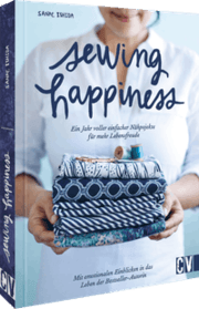 Cover von Sewing Happiness: Ein Jahr voller einfacher Nähprojekte für mehr Lebensfreude