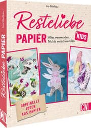 Cover von Resteliebe Kids Papier - Alles verwenden, nichts verschwenden.