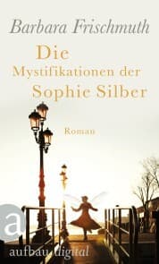 Cover von Die Mystifikationen der Sophie Silber