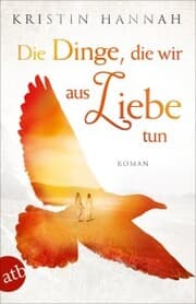 Cover von Die Dinge, die wir aus Liebe tun