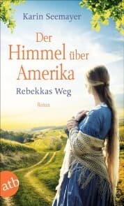 Cover von Der Himmel über Amerika - Rebekkas Weg