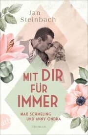 Cover von Mit dir für immer - Max Schmeling und Anny Ondra
