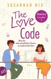 Cover von The Love Code. Wenn die widersprüchlichste Theorie zur großen Liebe führt