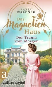 Cover von Das Magnolienhaus - Der Traum vom Morgen