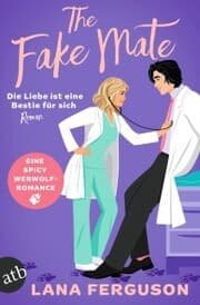 Cover von The Fake Mate - Die Liebe ist eine Bestie für sich