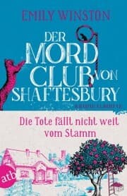 Cover von Der Mordclub von Shaftesbury - Die Tote fällt nicht weit vom Stamm