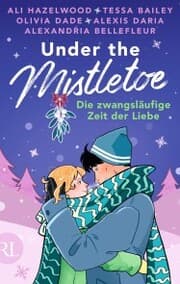 Cover von Under the Mistletoe - Die zwangsläufige Zeit der Liebe